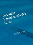 eBook: Das stille Vermächtnis der Gruft