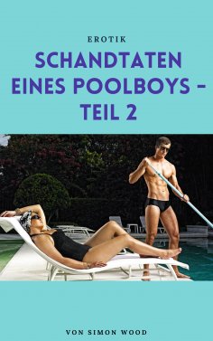 eBook: Schandtaten eines Poolboys - Teil 2