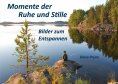 eBook: Momente der Ruhe und Stille