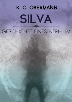 ebook: Silva - Geschichte eines Nephilim