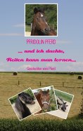 ebook: ... und ich dachte, Reiten kann man lernen...
