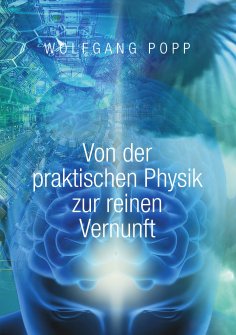 eBook: Von der praktischen Physik zur reinen Vernunft