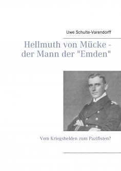 eBook: Hellmuth von Mücke - der Mann der "Emden"