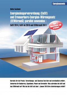 ebook: Energieeinsparverordnung (EnEV) und Erneuerbare-Energien-Wärmegesetz (EEWärmeG) parallel anwenden