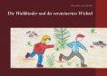 eBook: Die Waldkinder und die versteinerten Wichtel