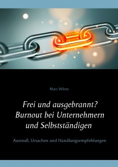 ebook: Frei und ausgebrannt? Burnout bei Unternehmern und Selbstständigen