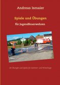 ebook: Spiele und Übungen für Jugendfeuerwehren