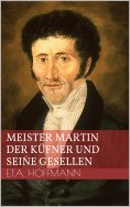 ebook: Meister Martin der Küfner und seine Gesellen