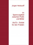 eBook: Im Spannungsfeld zwischen Politik und Militär