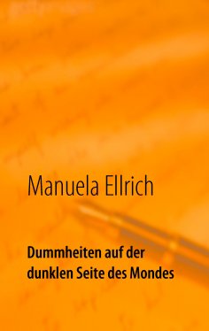 eBook: Dummheiten auf der dunklen Seite des Mondes