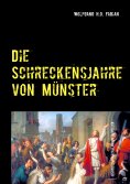 eBook: Die Schreckensjahre in Münster