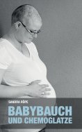 eBook: Babybauch und Chemoglatze