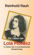eBook: Die Lieben der Lola Montez in Zeiten des 2. Amerikanischen Bürgerkriegs