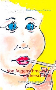 eBook: Von Augenschmaus bis Zuckerschnute
