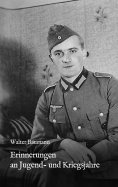 eBook: Erinnerungen an Jugend- und Kriegsjahre