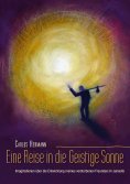 ebook: Eine Reise in die Geistige Sonne