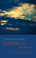 ebook: Ludwig II. auf Hawaii