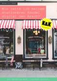 eBook: Wie rette ich meinem stationären Handel digital den Arsch?