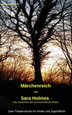 eBook: "Märchenreich" und "Sara Holmes - Das Geheimnis des verschwundenen Bildes"