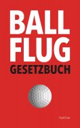 ebook: Ballflug Gesetzbuch