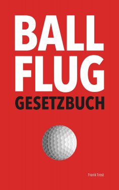 ebook: Ballflug Gesetzbuch