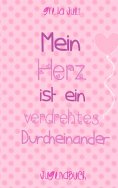 eBook: Mein Herz ist ein verdrehtes Durcheinander