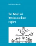 eBook: Von Wehen bis Windeln das Baby regiert