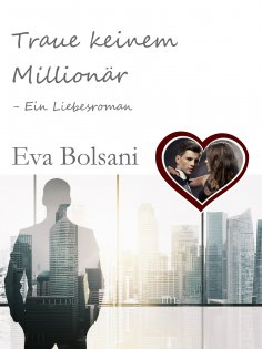 eBook: Traue keinem Millionär – Ein Liebesroman