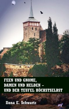 eBook: Feen und Gnome, Damen und Helden - und der Teufel höchstselbst