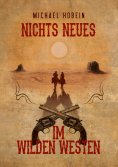 ebook: Nichts Neues im Wilden Westen