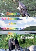 eBook: Canada ich komme... eine faszinierende Reise