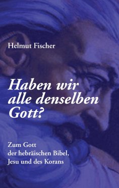 ebook: Haben wir alle denselben Gott?