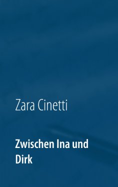 eBook: Zwischen Ina und Dirk