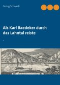 eBook: Als Karl Baedeker durch das Lahntal reiste