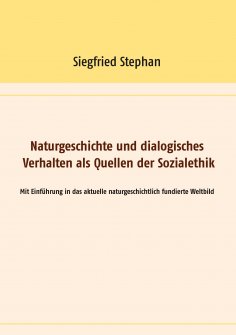 ebook: Naturgeschichte und dialogisches Verhalten als Quellen der Sozialethik