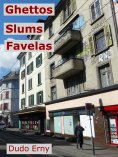 eBook: Ghettos, Slums, Favelas