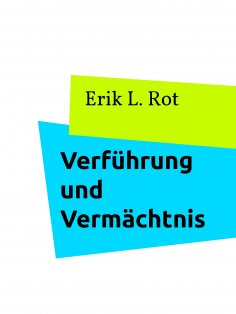 ebook: Verführung und Vermächtnis