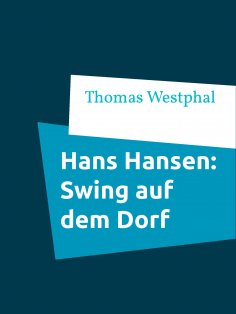 eBook: Hans Hansen: Swing auf dem Dorf