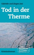 eBook: Die Taunus-Ermittler Band 7 - Tod in der Therme