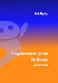 eBook: Programmieren lernen für Kinder - Gesamtband