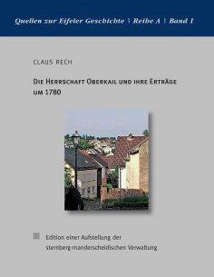 eBook: Die Herrschaft Oberkail und ihre Erträge um 1780