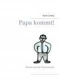 eBook: Papa kommt!