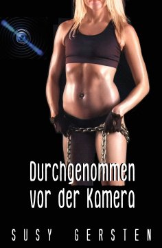 eBook: Durchgenommen vor der Kamera