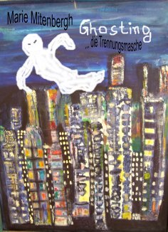 eBook: Ghosting -die Trennungsmasche