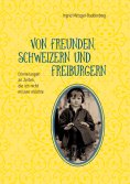 eBook: Von Freunden, Schweizern und Freiburgern