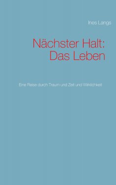 ebook: Nächster Halt: Das Leben