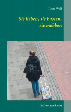 eBook: Sie lieben, sie hassen, sie mobben