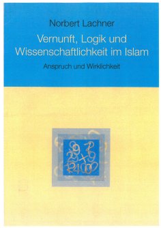 eBook: Vernunft, Logik und Wissenschaftlichkeit im Islam