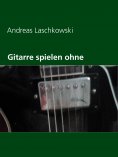 eBook: Gitarre spielen ohne Noten
