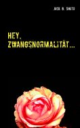 eBook: Hey, Zwangsnormalität...